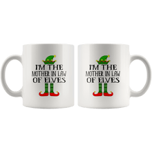 Load image into Gallery viewer, RobustCreative-Im The Mother In Law of Elves Family Matching Elf Outfits PJ - 11oz White Mug Christmas group green pjs costume Gift Idea
