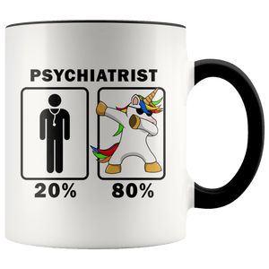 RobustCreative-Psychiatrist Dabbing Unicorn 80 20 Principle Graduation Gift Mens - 11oz Accent Mug Medical Personnel Gift Idea