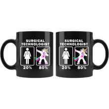 Load image into Gallery viewer, RobustCreative-Surgical Technologist Dabbing Unicorn 20 80 Principle Superhero Girl Womens - 11oz Black Mug Medical Personnel Gift Idea
