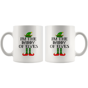 RobustCreative-Im The Daddy of Elves Family Matching Elf Outfits PJ - 11oz White Mug Christmas group green pjs costume Gift Idea