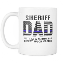 Load image into Gallery viewer, RobustCreative-Sheriff Dad is Much Cooler fathers day gifts Serve &amp; Protect Thin Blue Line Law Enforcement Officer 11oz White Coffee Mug ~ Both Sides Printed
