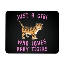 Load image into Gallery viewer, RobustCreative-Just a Girl Who Loves Baby Tiger Mousepad Animal Spirit for Cat Lover Girl
