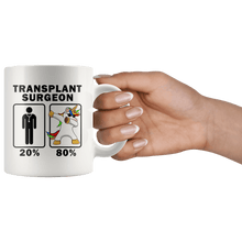 Load image into Gallery viewer, RobustCreative-Transplant Surgeon Dabbing Unicorn 80 20 Principle Graduation Gift Mens - 11oz White Mug Medical Personnel Gift Idea
