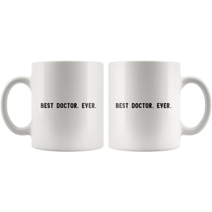 RobustCreative-Best Doctor. Ever. The Funny Coworker Office Gag Gifts White 11oz Mug Gift Idea