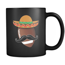 Load image into Gallery viewer, RobustCreative-Funny Football Mustache Mexican Sports - Cinco De Mayo Mexican Fiesta - No Siesta Mexico Party - 11oz Black Funny Coffee Mug Women Men Friends Gift ~ Both Sides Printed
