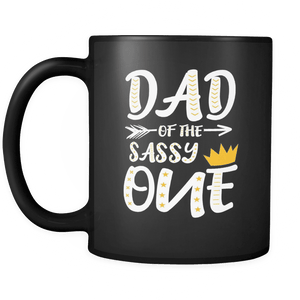 RobustCreative-Dad of The Sassy One King Queen - Funny Family 11oz Funny Black Coffee Mug - 1st Birthday Party Gift - Women Men Friends Gift - Both Sides Printed (Distressed)