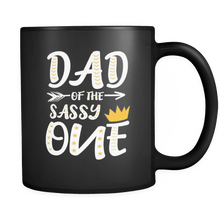 Load image into Gallery viewer, RobustCreative-Dad of The Sassy One King Queen - Funny Family 11oz Funny Black Coffee Mug - 1st Birthday Party Gift - Women Men Friends Gift - Both Sides Printed (Distressed)
