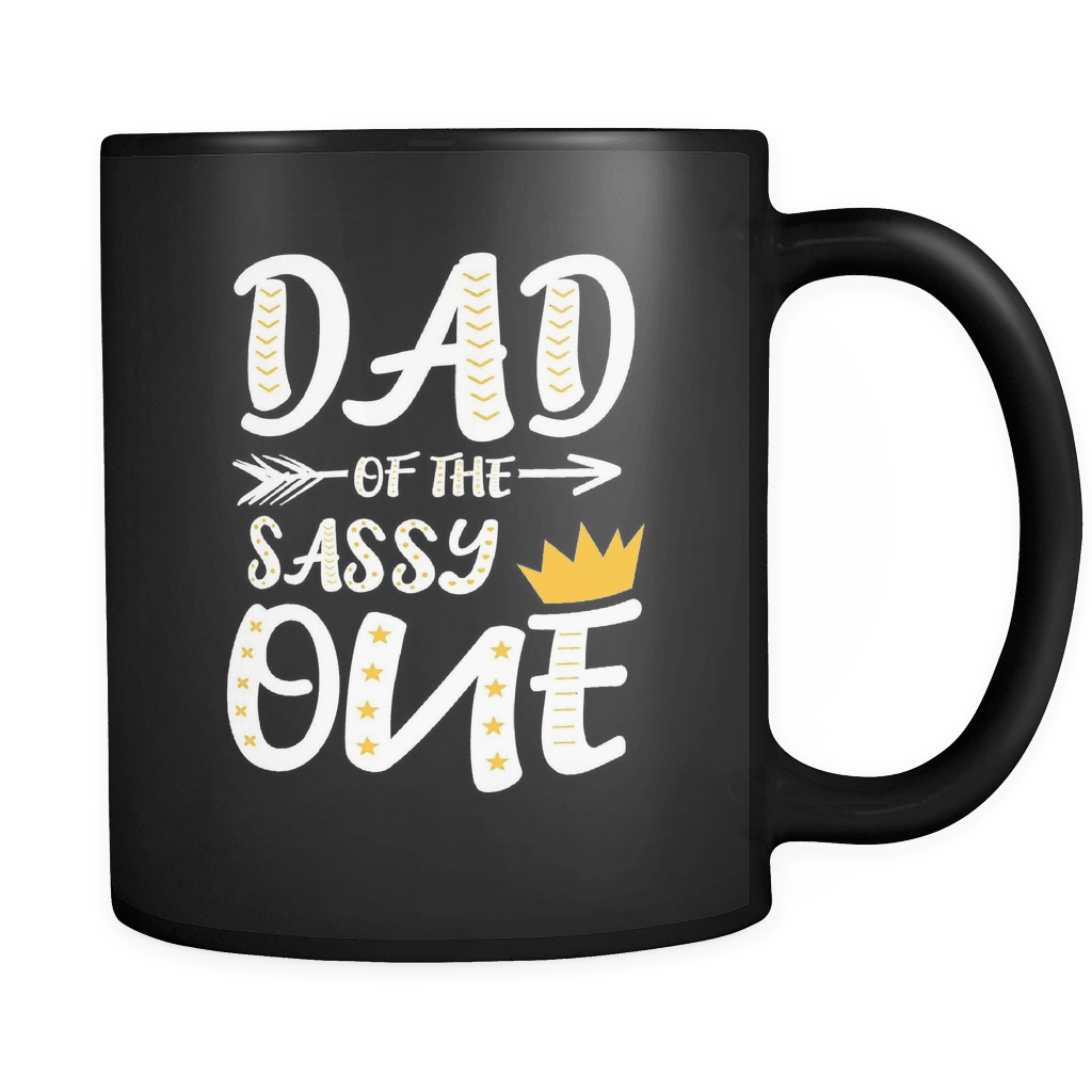 RobustCreative-Dad of The Sassy One King Queen - Funny Family 11oz Funny Black Coffee Mug - 1st Birthday Party Gift - Women Men Friends Gift - Both Sides Printed (Distressed)