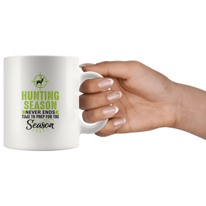RobustCreative-Hunting Season Never Ends Time To Prep Hunter & Scout - 11oz White Mug hunting gear accessories bait Gift Idea