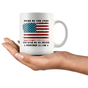 RobustCreative-Home of the Free Brother In Law Military Family American Flag - Military Family 11oz White Mug Retired or Deployed support troops Gift Idea - Both Sides Printed
