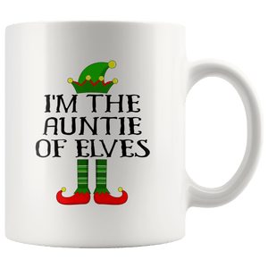 RobustCreative-Im The Auntie of Elves Family Matching Elf Outfits PJ - 11oz White Mug Christmas group green pjs costume Gift Idea