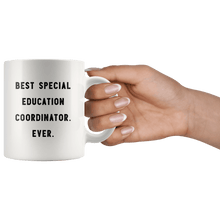 Load image into Gallery viewer, RobustCreative-Best Special Education Coordinator. Ever. The Funny Coworker Office Gag Gifts White 11oz Mug Gift Idea
