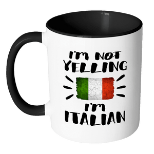 RobustCreative-I'm Not Yelling I'm Italian Flag - Italy Pride 11oz Funny Black & White Coffee Mug - Coworker Humor That's How We Talk - Women Men Friends Gift - Both Sides Printed (Distressed)