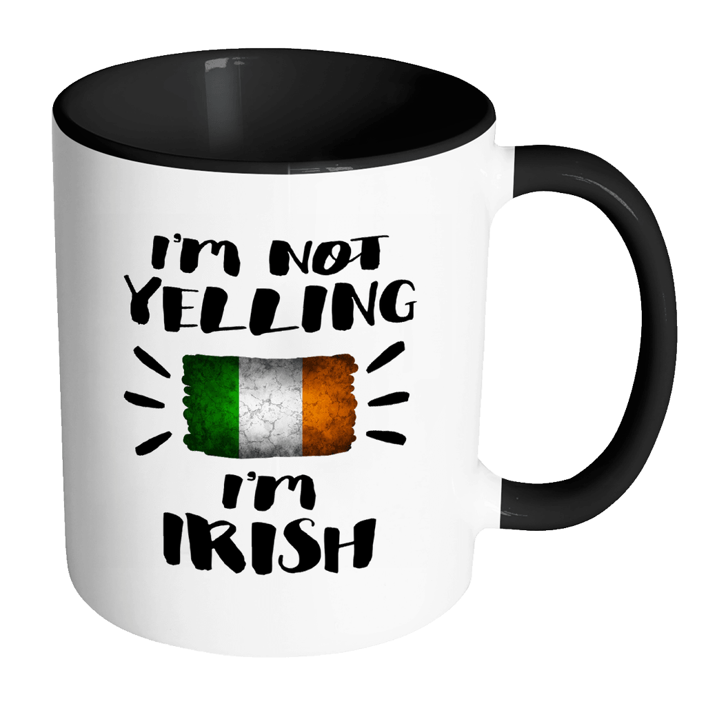 RobustCreative-I'm Not Yelling I'm Irish Flag - Ireland Pride 11oz Funny Black & White Coffee Mug - Coworker Humor That's How We Talk - Women Men Friends Gift - Both Sides Printed (Distressed)