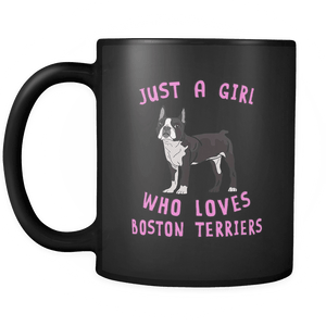 RobustCreative-Just a Girl Who Loves Boston Terrier the Wild One Animal Spirit 11oz Black Coffee Mug ~ Both Sides Printed