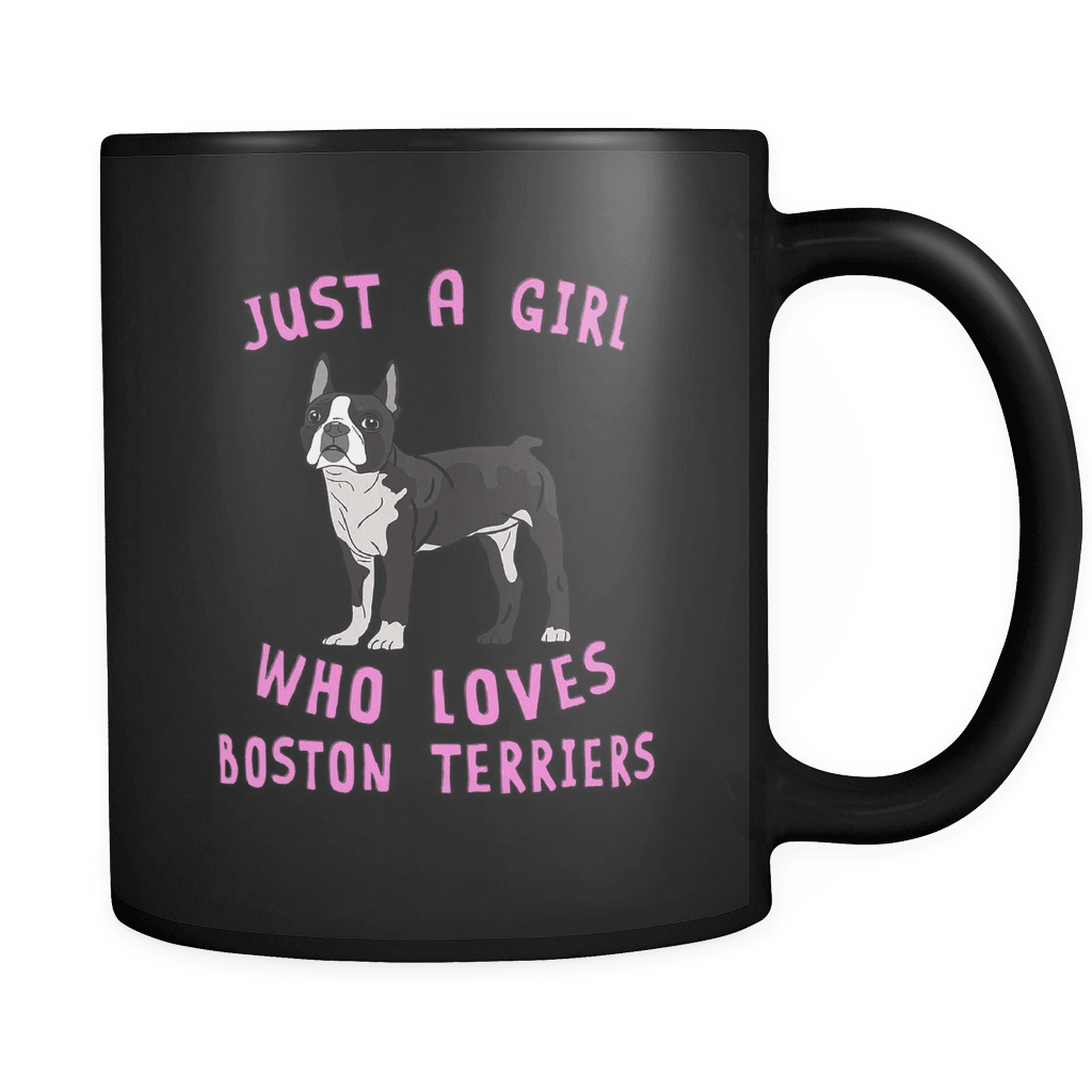 RobustCreative-Just a Girl Who Loves Boston Terrier the Wild One Animal Spirit 11oz Black Coffee Mug ~ Both Sides Printed