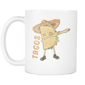 RobustCreative-Dabbing Tacos Distressed - Cinco De Mayo Mexican Fiesta - No Siesta Mexico Party - 11oz White Funny Coffee Mug Women Men Friends Gift ~ Both Sides Printed