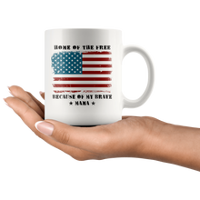 Load image into Gallery viewer, RobustCreative-Home of the Free Mama Military Family American Flag - Military Family 11oz White Mug Retired or Deployed support troops Gift Idea - Both Sides Printed
