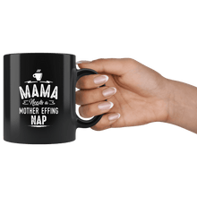 Load image into Gallery viewer, RobustCreative-Mama Needs A Mother Effing Nap Coffee Black 11oz Mug Gift Idea
