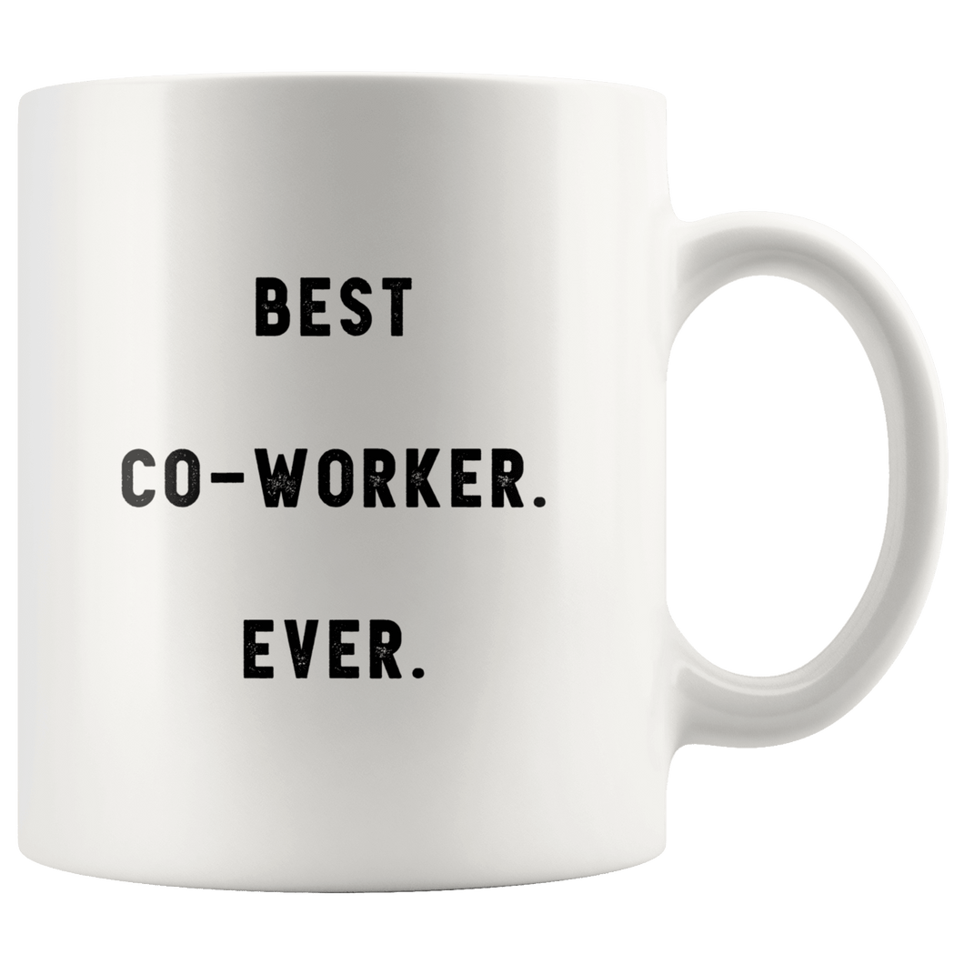 RobustCreative-Best Co-Worker. Ever. The Funny Coworker Office Gag Gifts White 11oz Mug Gift Idea