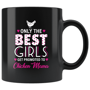 RobustCreative-Only the Best Girls Get Promoted to Chicken Mama Farm - 11oz Black Mug country Farm urban farmer Gift Idea