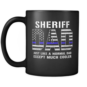 RobustCreative-Sheriff Dad is Much Cooler fathers day gifts Serve & Protect Thin Blue Line Law Enforcement Officer 11oz Black Coffee Mug ~ Both Sides Printed