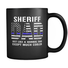 Load image into Gallery viewer, RobustCreative-Sheriff Dad is Much Cooler fathers day gifts Serve &amp; Protect Thin Blue Line Law Enforcement Officer 11oz Black Coffee Mug ~ Both Sides Printed
