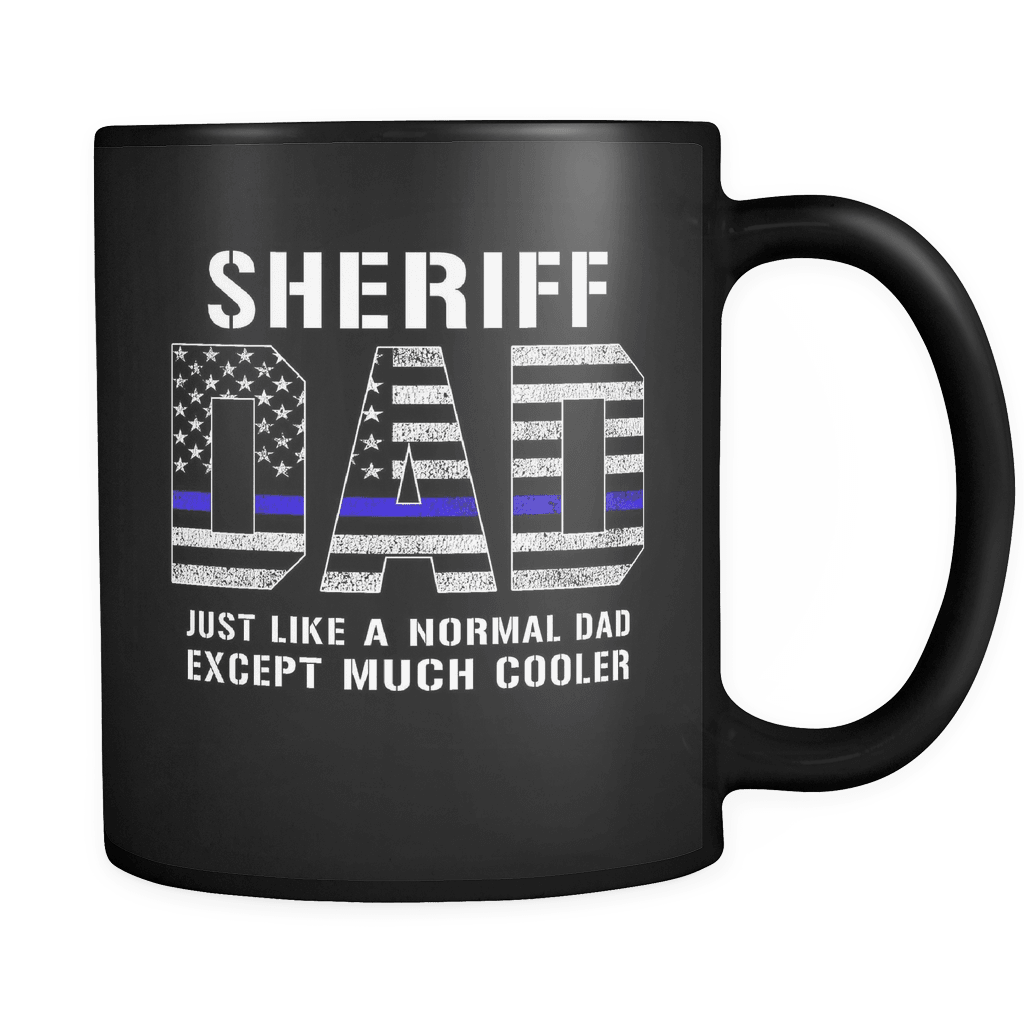RobustCreative-Sheriff Dad is Much Cooler fathers day gifts Serve & Protect Thin Blue Line Law Enforcement Officer 11oz Black Coffee Mug ~ Both Sides Printed