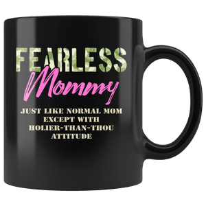 RobustCreative-Just Like Normal Fearless Mommy Camo Uniform - Military Family 11oz Black Mug Active Component on Duty support troops Gift Idea - Both Sides Printed