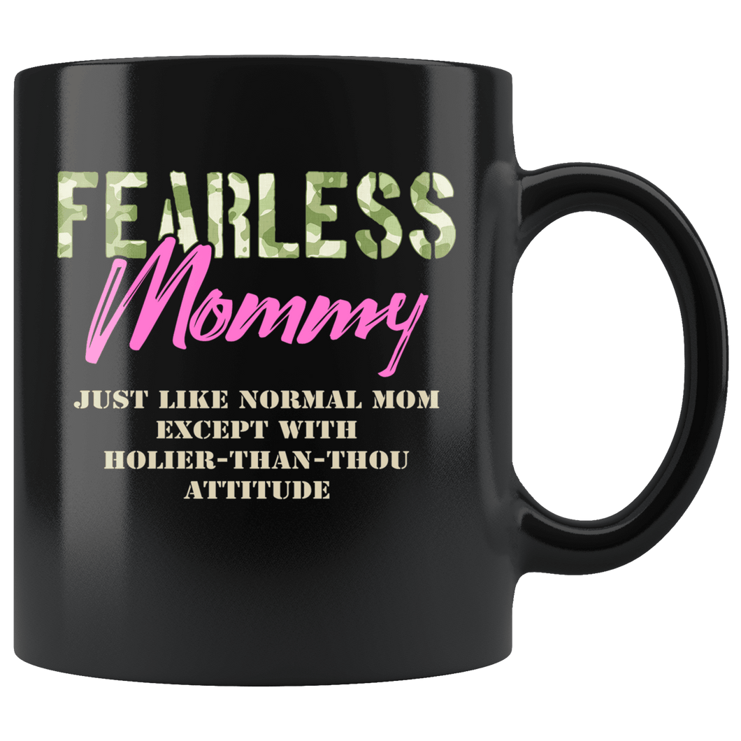 RobustCreative-Just Like Normal Fearless Mommy Camo Uniform - Military Family 11oz Black Mug Active Component on Duty support troops Gift Idea - Both Sides Printed
