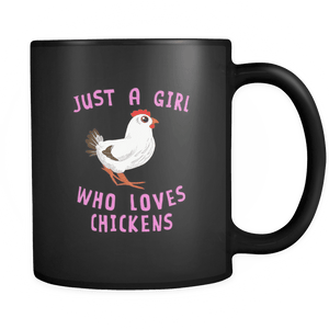 RobustCreative-Just a Girl Who Loves Cute Chicken the Wild One Animal Spirit 11oz Black Coffee Mug ~ Both Sides Printed
