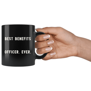 RobustCreative-Best Benefits Officer. Ever. The Funny Coworker Office Gag Gifts Black 11oz Mug Gift Idea