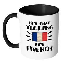 Load image into Gallery viewer, RobustCreative-I&#39;m Not Yelling I&#39;m French Flag - France Pride 11oz Funny Black &amp; White Coffee Mug - Coworker Humor That&#39;s How We Talk - Women Men Friends Gift - Both Sides Printed (Distressed)
