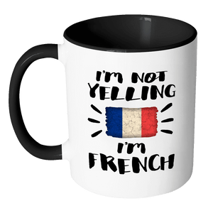 RobustCreative-I'm Not Yelling I'm French Flag - France Pride 11oz Funny Black & White Coffee Mug - Coworker Humor That's How We Talk - Women Men Friends Gift - Both Sides Printed (Distressed)