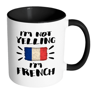 RobustCreative-I'm Not Yelling I'm French Flag - France Pride 11oz Funny Black & White Coffee Mug - Coworker Humor That's How We Talk - Women Men Friends Gift - Both Sides Printed (Distressed)