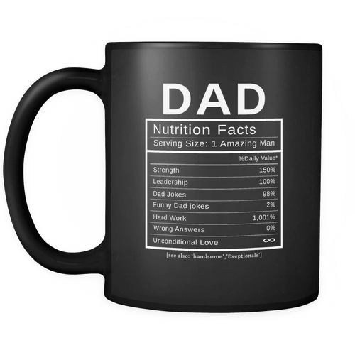 RobustCreative-Dad Nutrition Facts Amazing Man Fathers Day Gift - Father's Day 11oz Funny Black Coffee Mug - Real American Hero Best Papa Ever - Friends Gift - Both Sides Printed