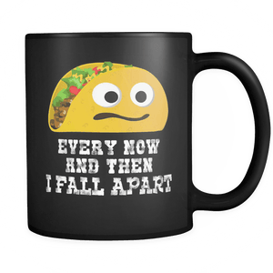 RobustCreative-Every Now & Then I Fall Apart - Cinco De Mayo Mexican Fiesta - No Siesta Mexico Party - 11oz Black Funny Coffee Mug Women Men Friends Gift ~ Both Sides Printed