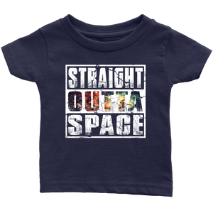 RobustCreative-Straight Outta Space - Astronomy Outer Space Cosmos Galactics Infant T-Shirt