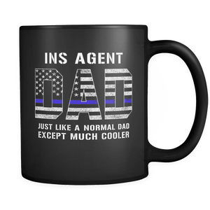RobustCreative-INS Agent Dad is Much Cooler fathers day gifts Serve & Protect Thin Blue Line Law Enforcement Officer 11oz Black Coffee Mug ~ Both Sides Printed