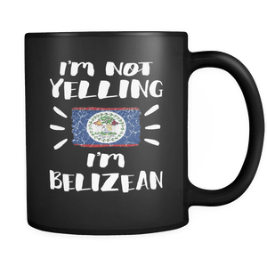 RobustCreative-I'm Not Yelling I'm Belizean Flag - Belize Pride 11oz Funny Black Coffee Mug - Coworker Humor That's How We Talk - Women Men Friends Gift - Both Sides Printed (Distressed)
