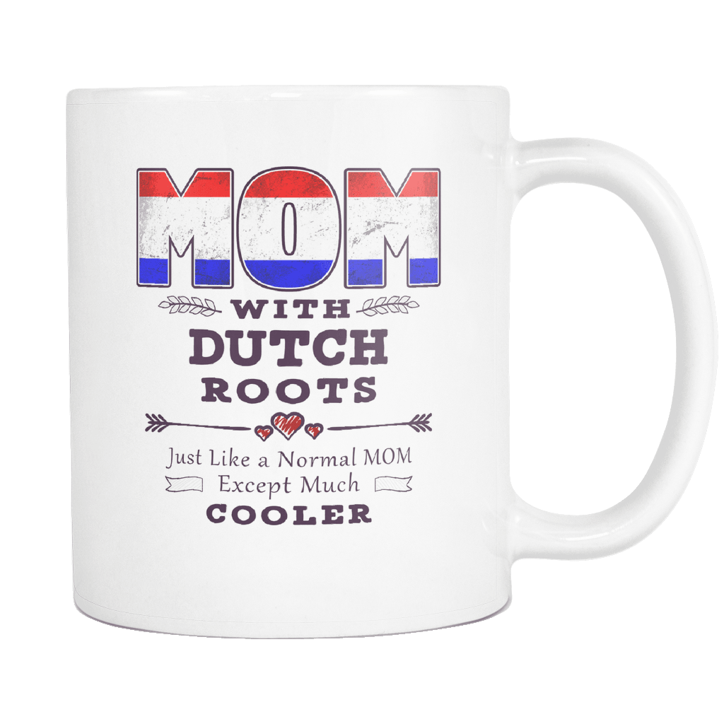 RobustCreative-Best Mom Ever with Dutch Roots - Netherlands Flag 11oz Funny White Coffee Mug - Mothers Day Independence Day - Women Men Friends Gift - Both Sides Printed (Distressed)