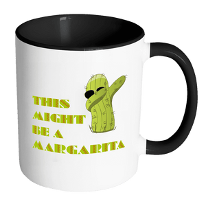RobustCreative-Funny Dabbing Cactus This Might Be A Margarita Cinco De Mayo Fiesta 11oz White Coffee Mug