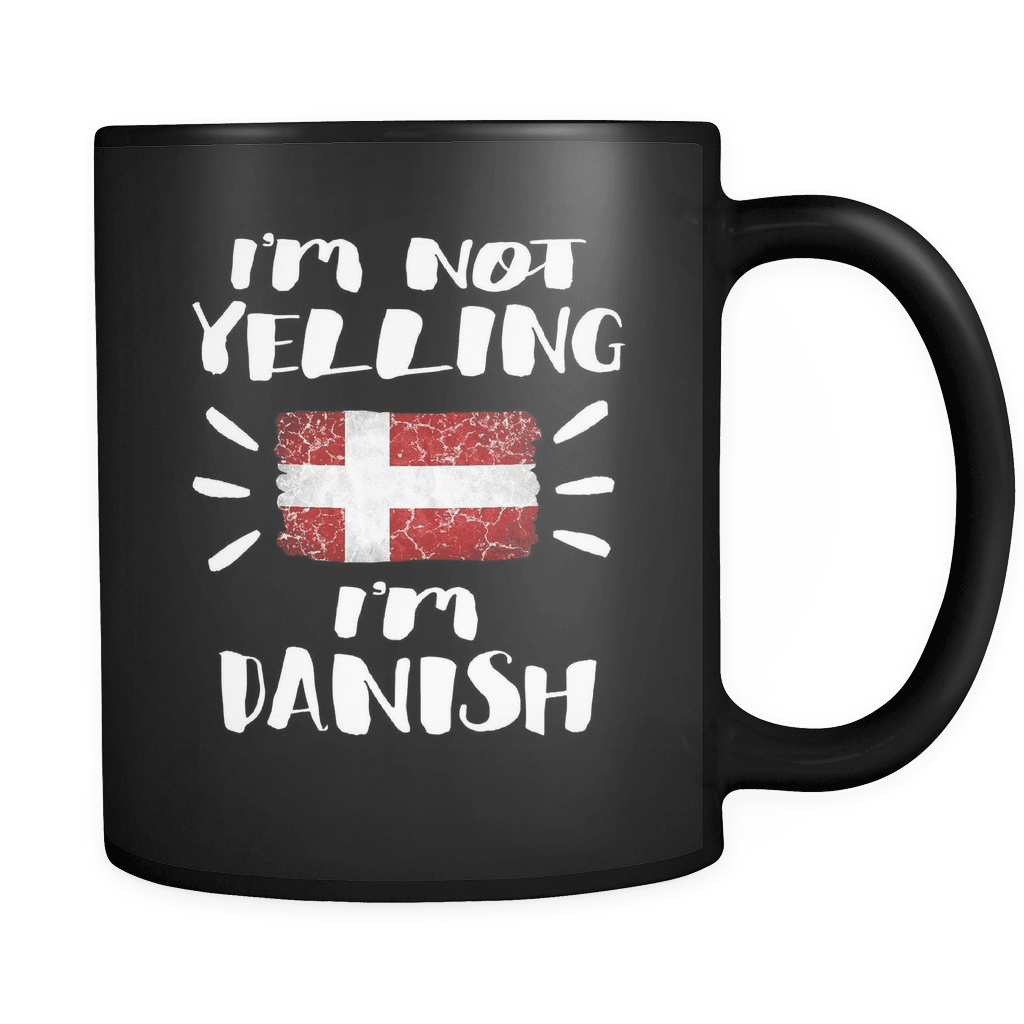 RobustCreative-I'm Not Yelling I'm Danish Flag - Denmark Pride 11oz Funny Black Coffee Mug - Coworker Humor That's How We Talk - Women Men Friends Gift - Both Sides Printed (Distressed)