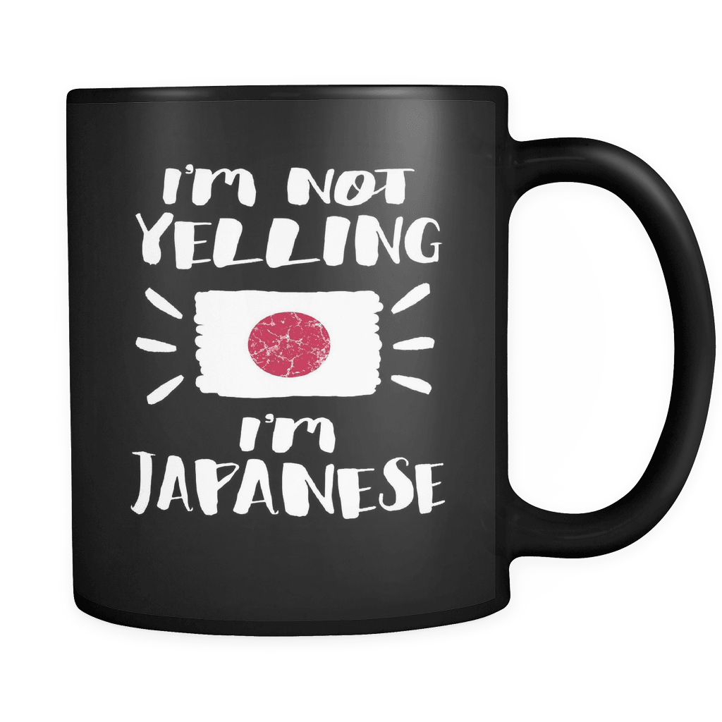 RobustCreative-I'm Not Yelling I'm Japanese Flag - Japan Pride 11oz Funny Black Coffee Mug - Coworker Humor That's How We Talk - Women Men Friends Gift - Both Sides Printed (Distressed)