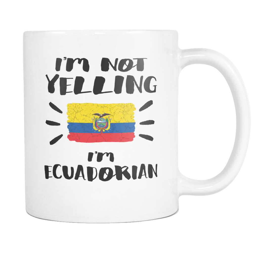 RobustCreative-I'm Not Yelling I'm Ecuadorian Flag - Ecuador Pride 11oz Funny White Coffee Mug - Coworker Humor That's How We Talk - Women Men Friends Gift - Both Sides Printed (Distressed)