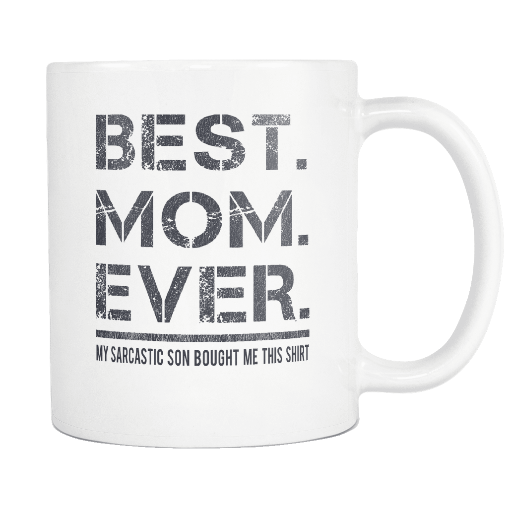 RobustCreative-Best Mom Ever - Mothers Day 11oz Funny White Coffee Mug - Sarcastic Quote from Son Family Ties - Women Men Friends Gift - Both Sides Printed (Distressed)