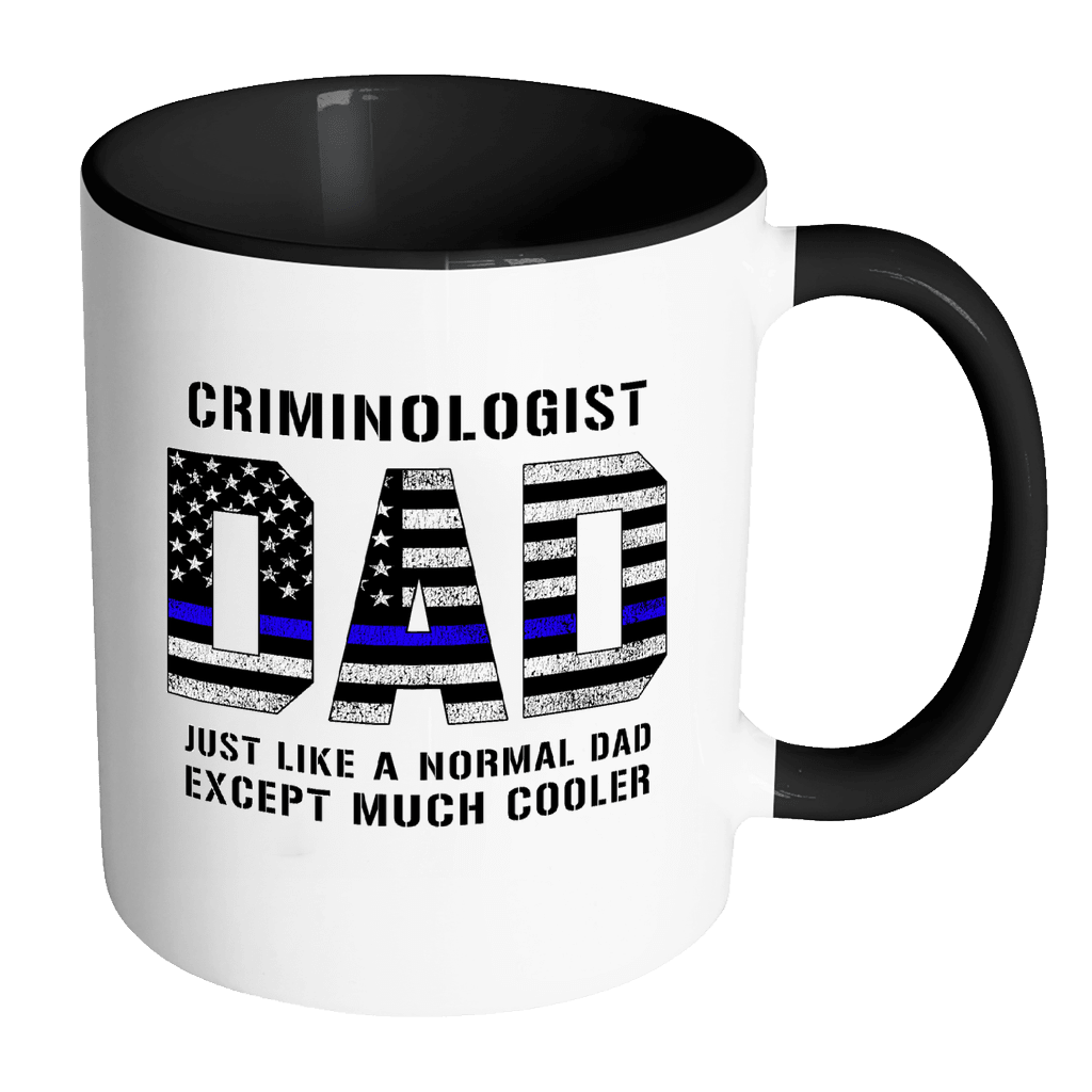 RobustCreative-Criminologist Dad is Much Cooler fathers day gifts Serve & Protect Thin Blue Line Law Enforcement Officer 11oz Black & White Coffee Mug ~ Both Sides Printed