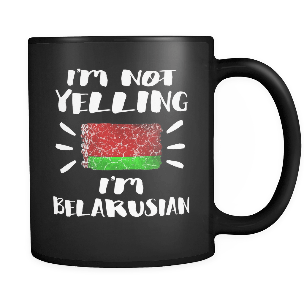 RobustCreative-I'm Not Yelling I'm Belarusian Flag - Belarusian Pride 11oz Funny Black Coffee Mug - Coworker Humor That's How We Talk - Women Men Friends Gift - Both Sides Printed (Distressed)