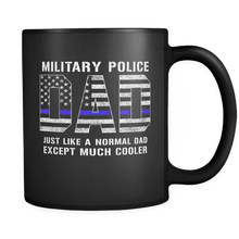Load image into Gallery viewer, RobustCreative-Military Police Dad is Much Cooler fathers day gifts Serve &amp; Protect Thin Blue Line Law Enforcement Officer 11oz Black Coffee Mug ~ Both Sides Printed

