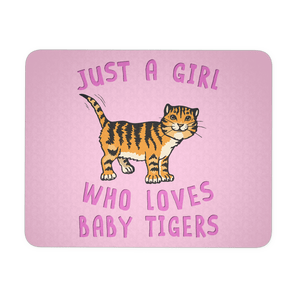 RobustCreative-Just a Girl Who Loves Baby Tiger Mousepad Animal Spirit for Cat Lover Girl